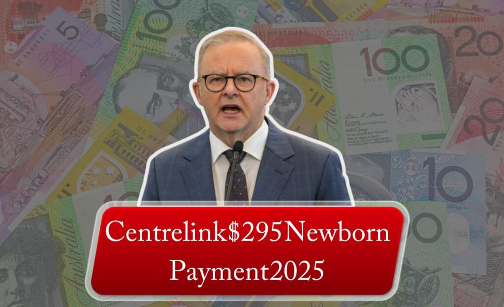 Centrelink $295 Newborn Payment