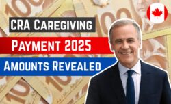 CRA Caregiving Payment 2025 Announced – Check Updated Benefit Amount & Who Can Claim It