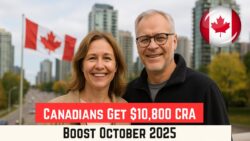 Huge $10,800 Boost Coming for Canadians in October 2025 – CRA Confirms Major Benefit Top-Up This Month!