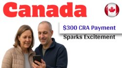 Ontario $300 Federal Payment October 2025 : CRA Confirms Eligibility and Deposit Timeline