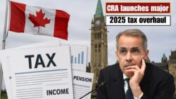 Canada Tax System 2025 Overhaul – CRA Rule Changes to Affect Every Worker and Pensioner