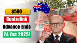 Claim $500 Centrelink Advance by 24 Oct 2025 – Last Chance Alert Before Window Closes for Aussie Beneficiaries