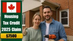 Housing Tax Credit 2025 — Claim $7,500 for Home Renovations Before CRA’s Filing Deadline