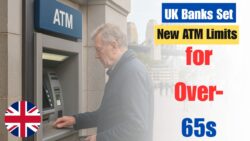 12 October Shock – UK Banks Impose New ATM Limits on Over-65s Under 2025 Security Law